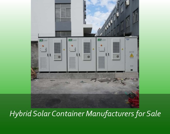 Hybrid Solar Container Manufacturers for Sale